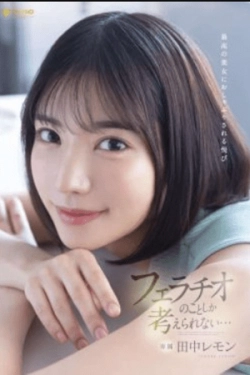 FSDSS-610 – Kenikmatan Dimanjakan oleh Wanita Cantik Terbaik, Pikiran Hanya Tentang Blowjob… Lemon Tanaka – Karen Kaede